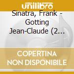 Sinatra, Frank - Gotting Jean-Claude (2 Cd) cd