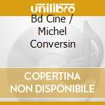 Bd Cine / Michel Conversin cd