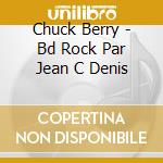 Chuck Berry - Bd Rock Par Jean C Denis cd