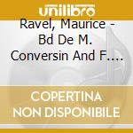 Ravel, Maurice - Bd De M. Conversin And F. Hudry (2 Cd) cd musicale di Ravel, Maurice