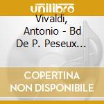 Vivaldi, Antonio - Bd De P. Peseux (2 Cd) cd