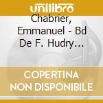 Chabrier, Emmanuel - Bd De F. Hudry And C. Faure (2 Cd)