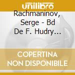 Rachmaninov, Serge - Bd De F. Hudry And A. Samama (2 Cd) cd musicale di Rachmaninov, Serge