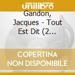 Gandon, Jacques - Tout Est Dit (2 Cd) cd
