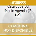 Catalogue Bd Music Agenda (2 Cd) cd