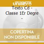 Texto Cd - Classe 1Er Degre - cd musicale di Texto Cd