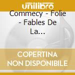 Commecy - Folie - Fables De La Mediterranee  (Livre+Cd / Cd ) cd musicale