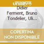 Didier Ferment, Bruno Tondelier, Uli Wahl - Musiques Du Vent (Livre + Cd) cd