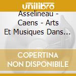 Asselineau - Caens - Arts Et Musiques Dans L'Histoire Vol 5, La Revolution Francaise Et Le Xixeme Siecle (Livre + 1 Dvd + 3 Cds) cd musicale