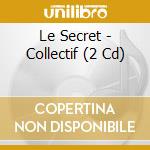Le Secret - Collectif (2 Cd) cd