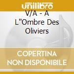 V/A - A L''Ombre Des Oliviers cd
