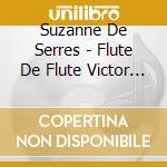 Suzanne De Serres - Flute De Flute Victor ! cd
