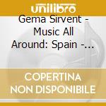 Gema Sirvent - Music All Around: Spain - One Story One Song cd