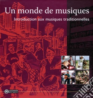 Monde De Musiques (Un): Introduction Aux Musiques Traditionelles / Various cd musicale di Colophon