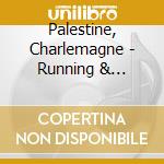 Palestine, Charlemagne - Running & Chanting &.. (2 Cd) cd