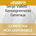 Serge Valletti - Renseignements Generaux cd musicale di Serge Valletti