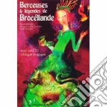 Lullabies And Legends From Broceliande (2 Cd) cd
