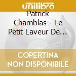 Patrick Chamblas - Le Petit Laveur De Carreaux Et Autres Histoires (Livre + Cd (Cd ) cd musicale