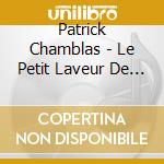 Patrick Chamblas - Le Petit Laveur De Carreaux Et Autres Histoires (Livre + Cd (Cd ) cd