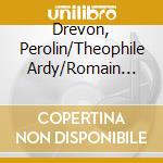 Drevon, Perolin/Theophile Ardy/Romain Lateltin - Orage De Vivre cd