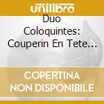 Duo Coloquintes: Couperin En Tete A Tete cd
