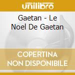 Gaetan - Le Noel De Gaetan cd