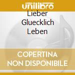 Lieber Gluecklich Leben cd