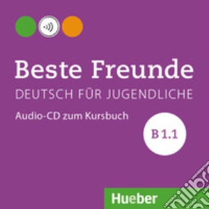 Beste Freunde. Deutsch für Jugendliche. Audio-CD zum Kursbuch A1.1. Ediz. internazionale. Per la Scuola media cd musicale