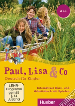 Paul, Lisa & Co. Deutsch für Kinder. A1.1. Kursbuch. Per la Scuola elementare. CD-ROM cd musicale