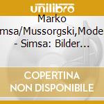 Marko Simsa/Mussorgski,Modest - Simsa: Bilder Einer Ausstellung cd