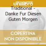 Traditional - Danke Fur Diesen Guten Morgen cd