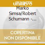 Marko Simsa/Robert Schumann - Simsa: Kinderszenen cd