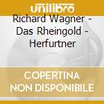 Richard Wagner - Das Rheingold - Herfurtner cd