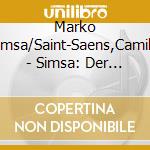 Marko Simsa/Saint-Saens,Camille - Simsa: Der Karneval Der Tiere cd musicale di Marko Simsa/Saint