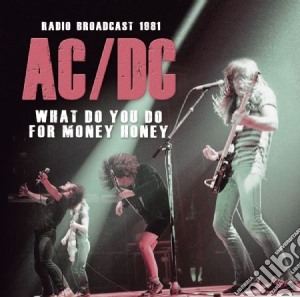 Ac/Dc - What Do You Do For Money Honey cd musicale di Ac/dc