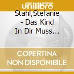 Stahl,Stefanie - Das Kind In Dir Muss Heimat Finden cd