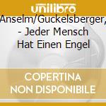 Gr?N,Anselm/Guckelsberger,Rudol - Jeder Mensch Hat Einen Engel cd