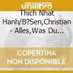 Thich Nhat Hanh/B?Sen,Christian - Alles,Was Du Tun Kannst F?R Dein Gl?Ck cd