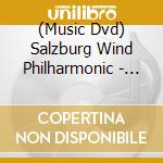 (Music Dvd) Salzburg Wind Philharmonic - Freunde, Das Leben Ist Lebenswert! cd
