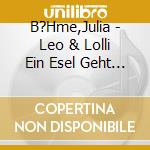 B?Hme,Julia - Leo & Lolli Ein Esel Geht Zur cd