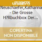 Neuschaefer,Katharina - Die Grosse H?Rbuchbox Der Nord (8 Cd) cd musicale di Neuschaefer,Katharina