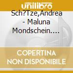 Sch?Tze,Andrea - Maluna Mondschein. Magische Mondgeschichten (2 Cd) cd