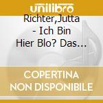 Richter,Jutta - Ich Bin Hier Blo? Das Kind (2 Cd) cd