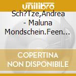 Sch?Tze,Andrea - Maluna Mondschein.Feen Halten Zusammen cd