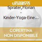 Sprater,Florian - Kinder-Yoga-Eine Mitmach-Safari F?R Kleine cd