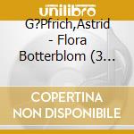 G?Pfrich,Astrid - Flora Botterblom (3 Cd)
