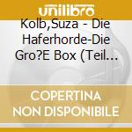 Kolb,Suza - Die Haferhorde-Die Gro?E Box (Teil 1-3) (6 Cd) cd musicale di Kolb,Suza