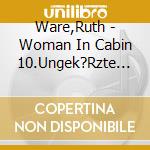 Ware,Ruth - Woman In Cabin 10.Ungek?Rzte Lesung (1 Mp3-Cd) cd musicale di Ware,Ruth