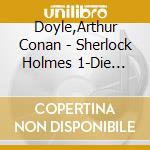 Doyle,Arthur Conan - Sherlock Holmes 1-Die Monographien (6 Cd)