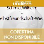 Schmid,Wilhelm - Selbstfreundschaft-Wie Das Leben Leichter Wird cd